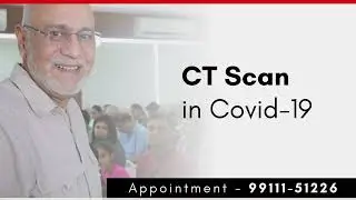 Role of CT Scan in Covid 19 | When to do CT Scan | CT Score in HRCT | CT-Scan कब कराना जरूरी है