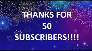 Thank you for 50 subscribers !! And a little life update...