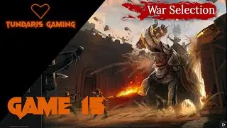 War Selection - Game 15 - Why does it always rain (arrows) on me