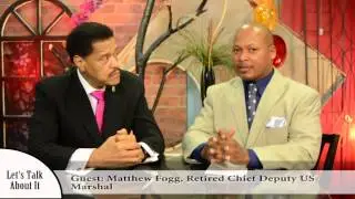 Matthew Fogg,  Retired Chief Deputy US Marshal