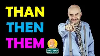 THAN / THEN / THEM ¿Cúando usarlos en INGLÉS correctamente?