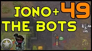 Rimworld- Jono & The Bots🤖🤖 ¦ Cassandra, LiF, all DLC ¦ Ep. 49: Raiding the Tox Pirates