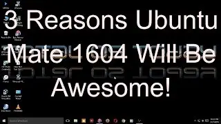 Ubuntu Mate 1604 Will Be Awesome!