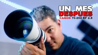 UN MES DESPUES CON EL CANON  70-200 2.8 RF  (VALIO LA PENA?)