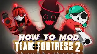 How To Mod Team Fortress 2 (OUTDATED)