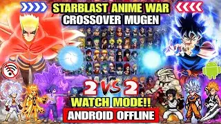 LATEST‼️STARBLAST ANIME CROSSOVER MUGEN (UPDATE CHARACTERS) Watch Mode Anime War Mugen Android