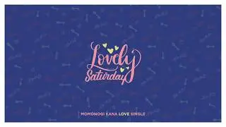 桃乃木かな (MOMONOGI KANA) Lovely Saturday Single Album Preview