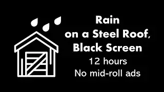 Rain on a Steel Roof, Black Screen 🌧️⬛ • 12 hours • No mid-roll ads