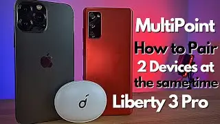 SoundCore Liberty 3 Pro Multipoint - How to connect Multiple Devices at the same time!