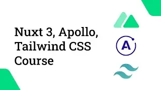 Nuxt 3, Apollo GraphQL, and TailwindCSS Crash Course