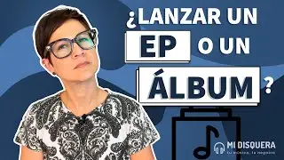 Should I release an EP or an album? 5 factors to consider