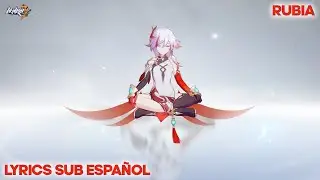 Rubia Lyrics Sub Español - Honkai Impact 3rd