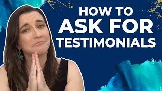 How To Ask For Testimonials (without sounding desperate)