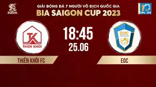 🔴 Trực tiếp: THIÊN KHÔI FC - EOC | Giải bóng đá 7 người VĐQG Bia Saigon Cup 2023 - HPL-S10