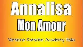 Annalisa - Mon Amour (Versione Karaoke Academy Italia)