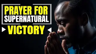 Powerful Prayers For Supernatural Victory | DAILY LIFE PRAYER MINISTRY | 14.06.23
