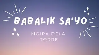 Babalik Sa'yo - Moira Dela Torre (Lyrics)
