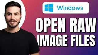 How to Open RAW Image Files on Windows 10 & 11 | Updated Full Guide