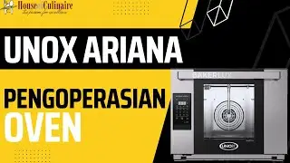 Unox Arianna - Tutorial Pengoperasian Oven Unox Ariana