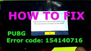 How to Fix PUBG Error code: 154140716 Unable to connect to server