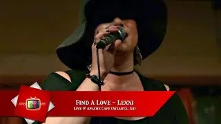 Find A Love - Lexxi Live @ Apache Cafe