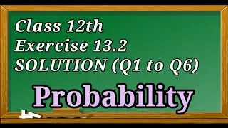 12th ||Exercise 13.2 || Q1 to Q6 || Probability || Multiplication Probability || NCERT ||