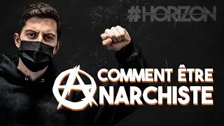 Comment être ANARCHISTE aujourd'hui ? (Floraisons) - HORIZON Best-Of #2