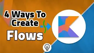 Kotlin For Beginners - 4 Ways to Create Kotlin Flows