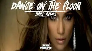 Dance On The Floor Drill Remix