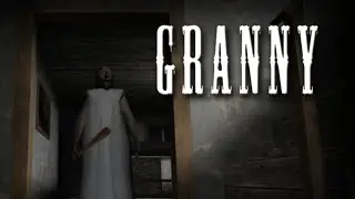СБЕГАЕМ ОТ GRANNY