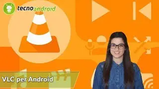 VLC MEDIA PLAYER per ANDROID come non l'avete MAI VISTO!
