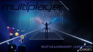[Beat Saber Multiplayer] Re-Style & Korsakoff - Leap of Faith [Expert+]