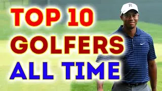 Top 10 Greatest Golfers of All Time