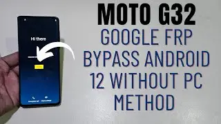 Motorola Moto G32 Google Frp Bypass Android 12 Easy Method 2024 At Home Work