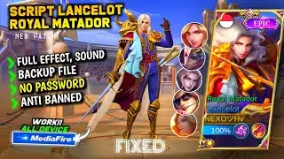 FIX!! Script Skin Lancelot Epic Royal Matador Terbaru || No Password || Full Effect Voice