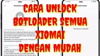 CARA UNLOCK BOOTLOADER SEMUA XIOMAI