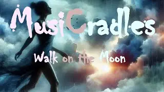 MusiCradles - Walk on the Moon [Official Audio]