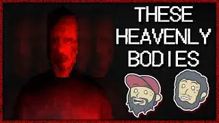 These Heavenly Bodies - Did You Have Fun?