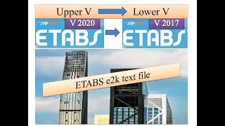1. Open Any ETABS Update Version File in Old Version File II ETABS 20 to ETABS 17