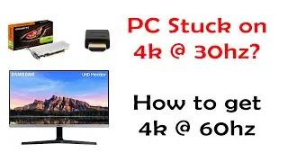 Stuck on 4k @ 30hz? How to get 4k @ 60hz on your PC