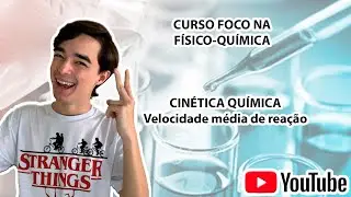 Cinética Química - Cálculo da Velocidade Média de Reação