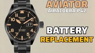 How To Change Batteru AVIATOR Airacobra P42 Swiss Made Watch