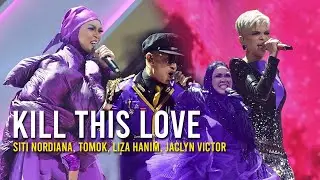 Kill This Love | Siti Nordiana, Tomok, Liza Hanim, Jacly Victor
