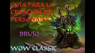 Guía definitiva de para la creación de un brujo, wow classic, WoW LEGENDS