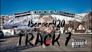 Berner420 “ Track 7 “ Prod BY [Berner420]