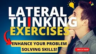 Lateral Thinking Exercises: Enhance Creativity and Problem Solving Skills!