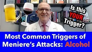 Most Common Triggers for Meniere's Disease Attacks - Drinking Alcohol (four ways it causes flares)
