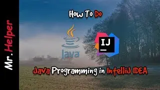 How To Run Java In IntelliJ IDEA