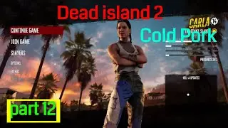 Dead island 2 noobthrough part 12 Cold Pork [Getting Guns & Exploring]