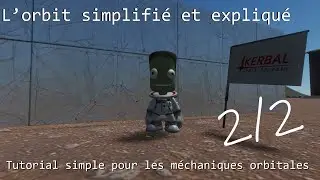 KSP Simplifié : L'Espace à la Portée des Amateurs :: Aussi valable pour KSP2 (2/2)